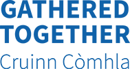 Gathered Together – Cruinn Còmhla